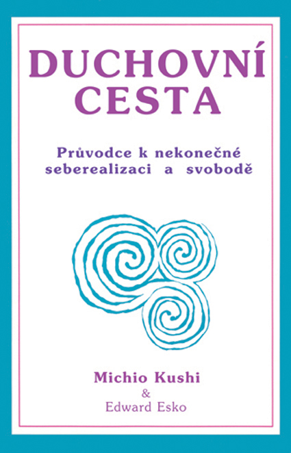 foto Duchovn� cesta - Pr�vodce k nekone�n� seberealizaci a osvobozen� / Makrobiotika